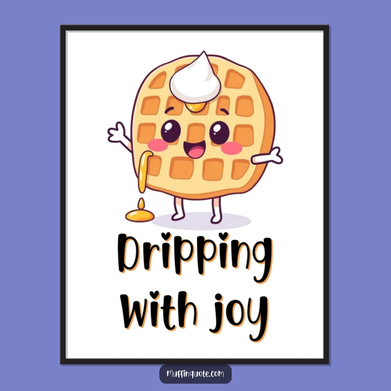 Funny Waffle Jigging Poster - Syrupy Happy Character Wall Art