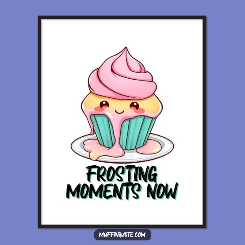 Funny Playful Cupcake Poster - Charming Frosting Dripping Wall Art