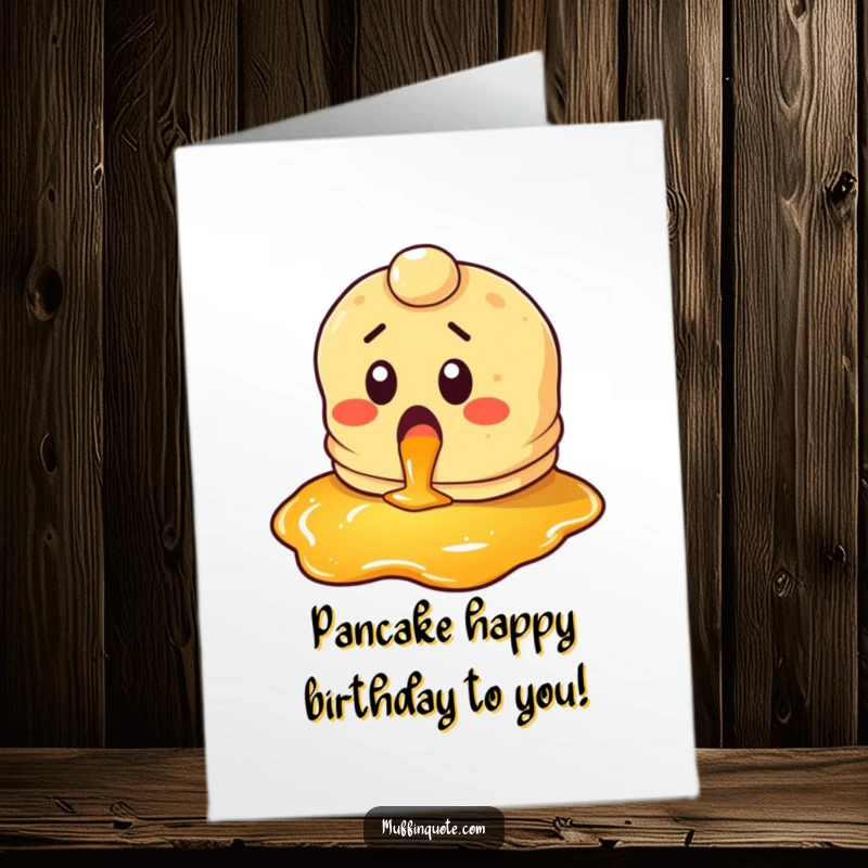 Funny Free Printable Pancake Birthday Card: A surprised pancake character gleefully eyeing a puddle of syrup, ready for fun.