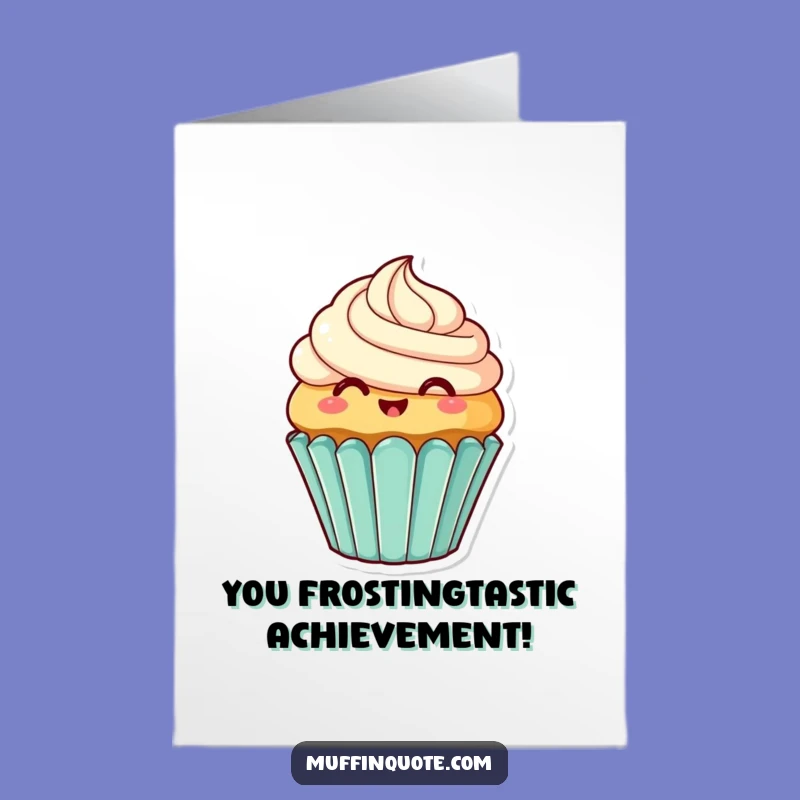 Free Printable Congrats Card: Frosty Cupcake, Humorous Downloadable Gift for Sweet Success