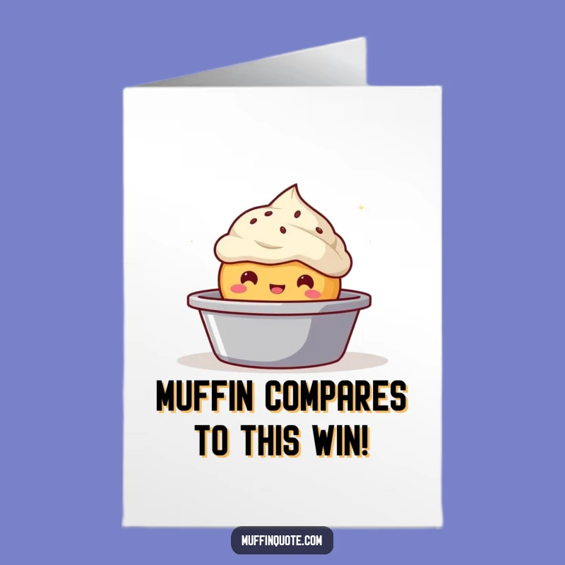 Funny Free Printable Congrats Card: Muffin Pops - You Did It!
