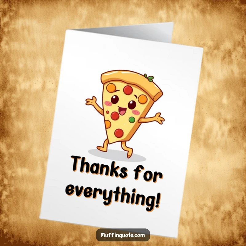 Funny free printable thank you card of a pizza slice character whose toppings are dancing a jig.
