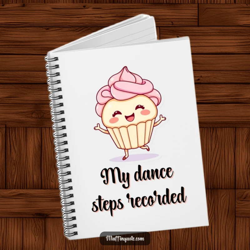 Funny notebook featuring a smiling cupcake with frosting swirls tap-dancing, perfect for jotting down notes with a dose of sweet, cheerful humor.