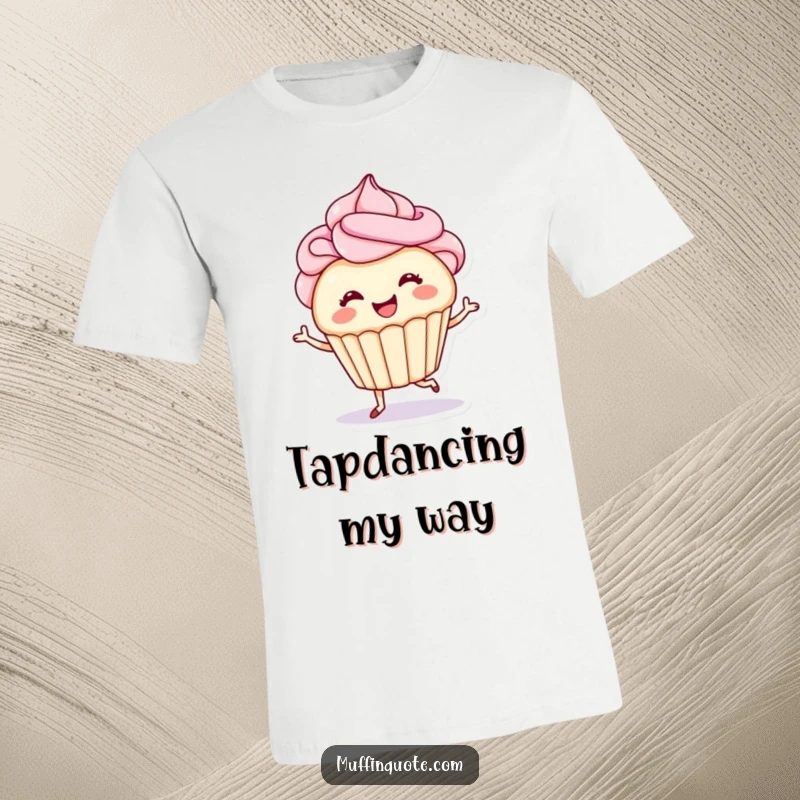 Funny t-shirt of a smiling cupcake with swirled frosting hair, joyfully tap-dancing, a humorous design for dessert lovers and dancers.