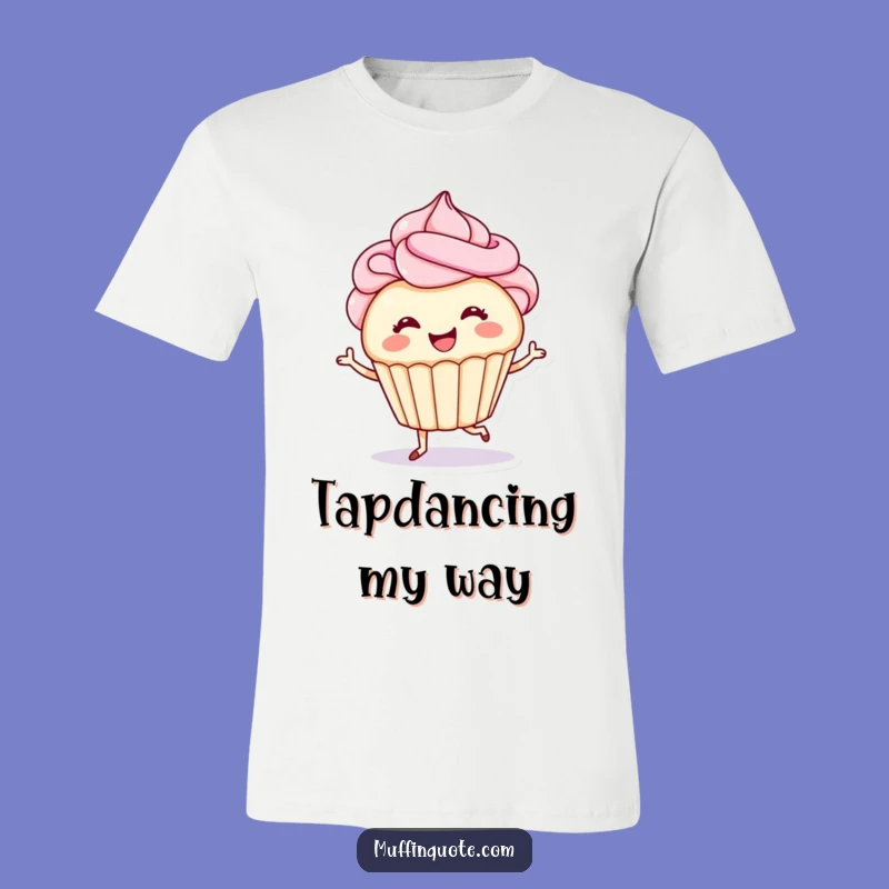 Funny Cupcake Dance T-Shirt - Happy Moves for a Cheerful You